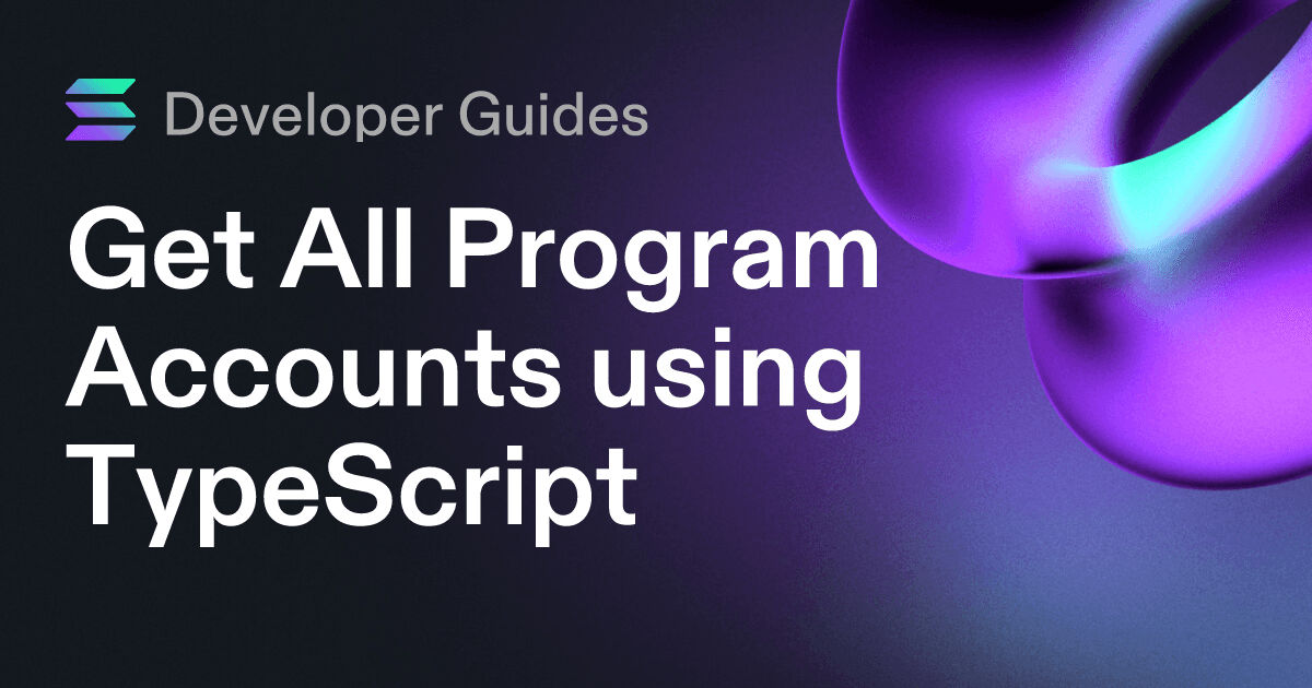 Get All Program Accounts using TypeScript